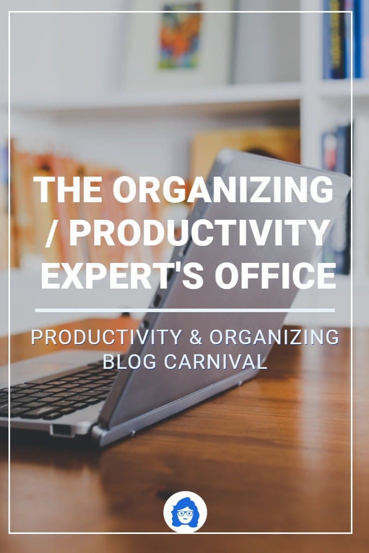 A Peek Inside an Organizing / Productivity Expert's Office – Productivity & Organizing Blog Carnival