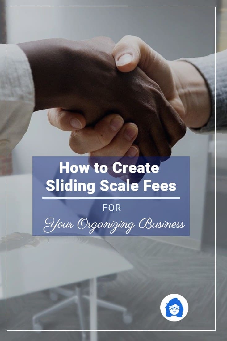 How to Create Sliding Scale Fees for Your Organizing Business