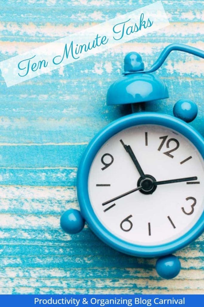 Ten Minute Tasks - Productivity & Organizing Blog Carnival